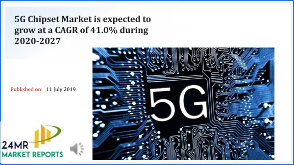 5G Chipset Market is expected to grow at a CAGR of 41.0% during 2020-2027