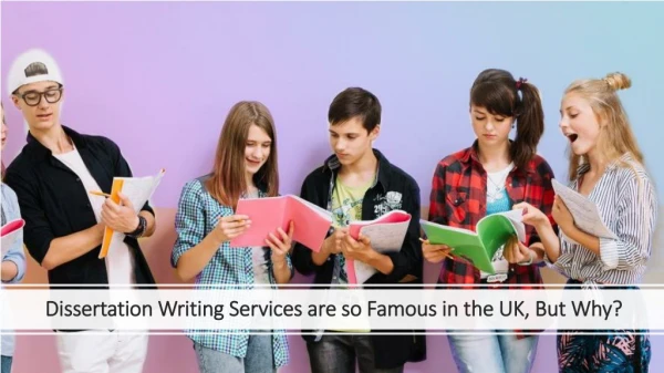 Dissertation Writing Services are so famous in the UK, But Why