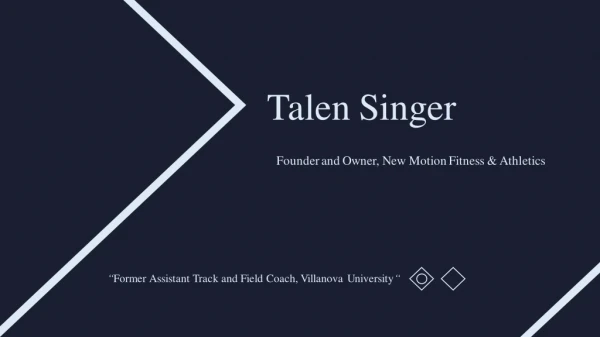 Talen Singer - Provides Consultancy in Skill Development