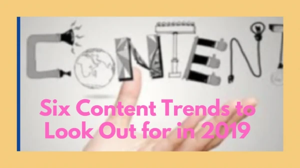 Six Content Trends to Look Out for in 2019
