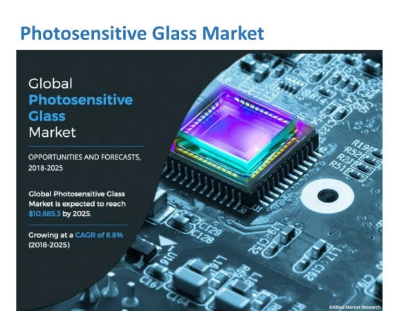 Photosensitive Glass Market 2018 | New Business Opportunities and Investment Research Report and Growth Trends analysis