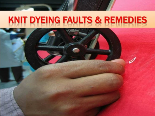 Knit dyeing faults & Remedies