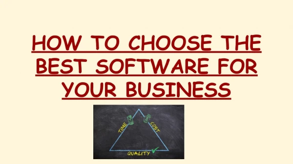 How To Choose The Best Software For Your Firm? Tips and Tricks.