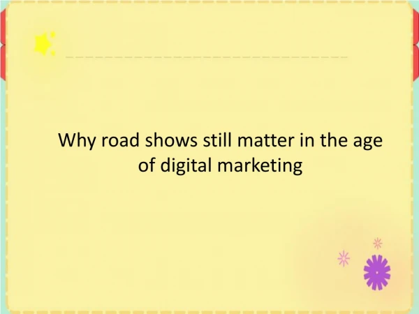 Why road shows still matter in the age of digital marketing