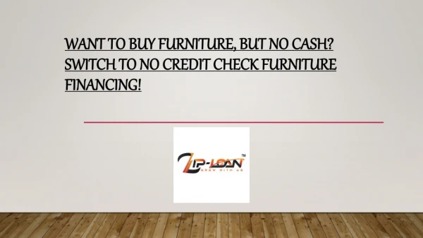 Want to Buy Furniture, But No Cash? Switch to No Credit Check Furniture Financing!