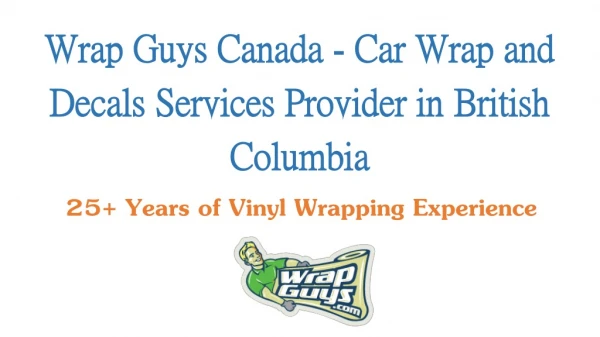 Wrap Guys Canada - Car Wrap and Decals Services Provider in British Columbia