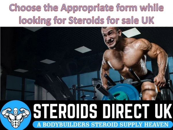 Choose the Appropriate form while looking for Steroids for sale UK