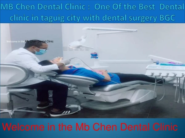 MB Chen Dental Clinic : One Of the Best Dental clinic in taguig city with dental surgery BGC