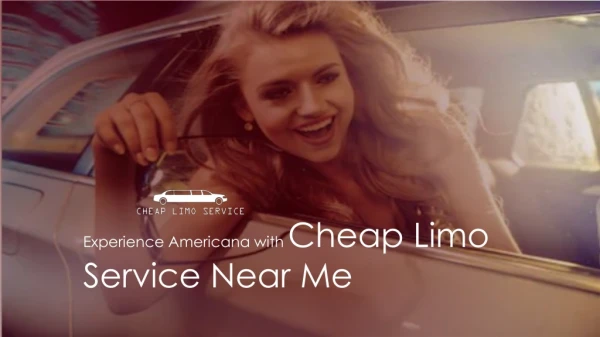 Experience Americana with Cheap Limo Service Near Me