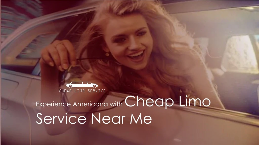 experience americana with cheap limo service near