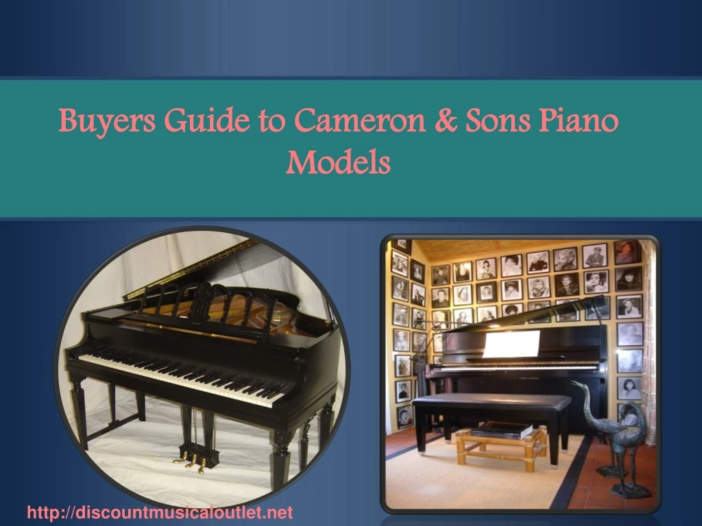 buyers guide to cameron sons piano models