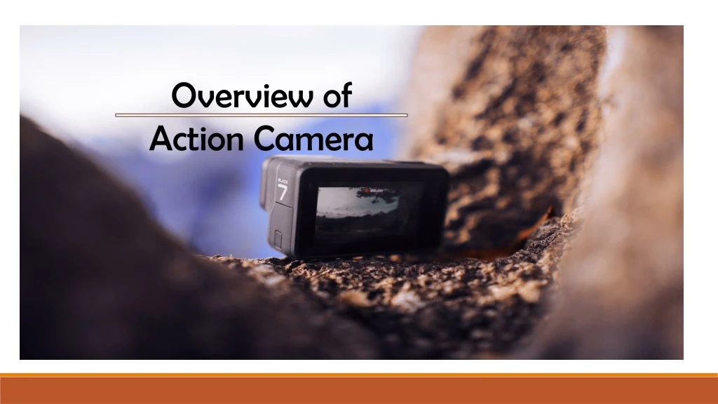 overview of action camera