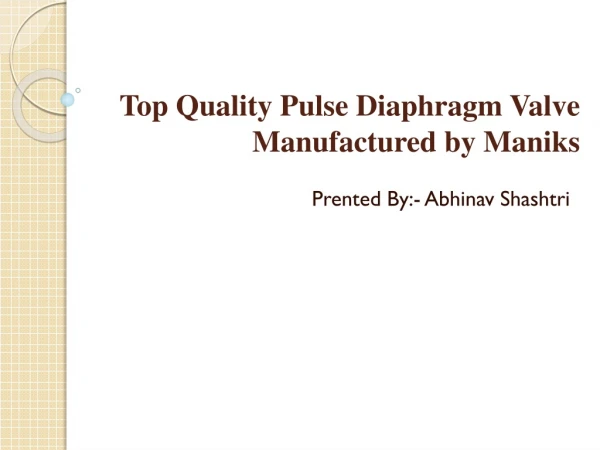 Top Quality Pulse Diaphragm Valve Manufactured by Maniks