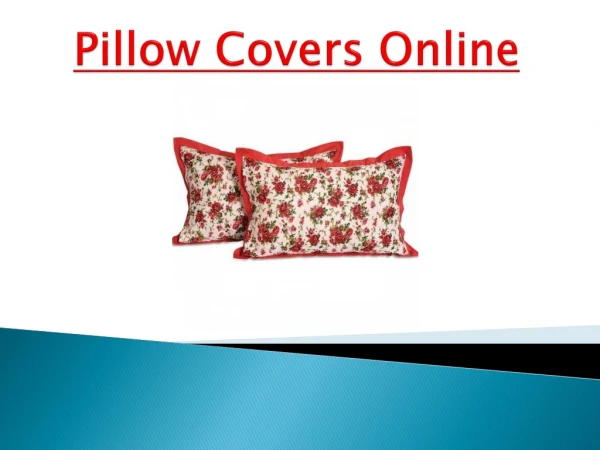 Bring Happiness Back to the head of your bed: Buy Pillow Covers Online