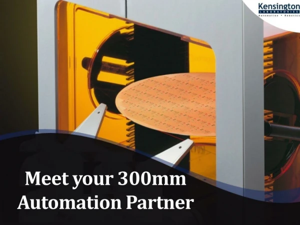 Meet your 300mm Automation Partner Advanced Robotics Technologies