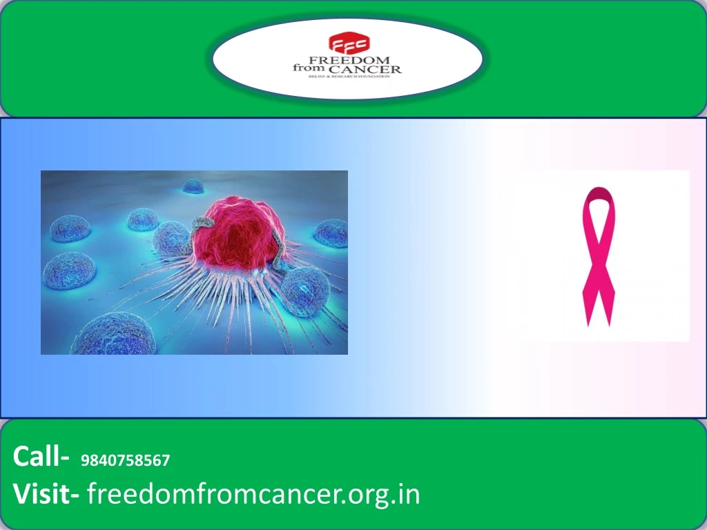 call 9840758567 visit freedomfromcancer org in