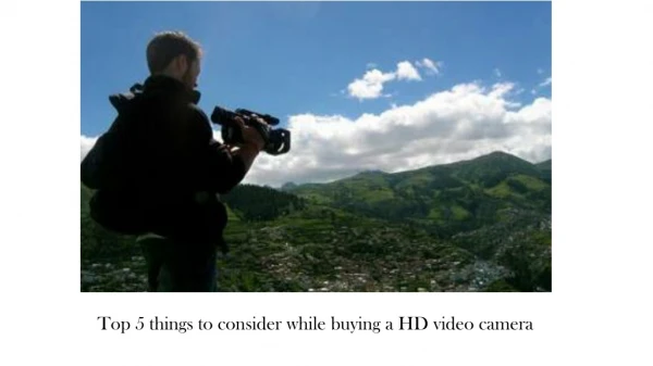 Top 5 things to consider while buying a HD video camera
