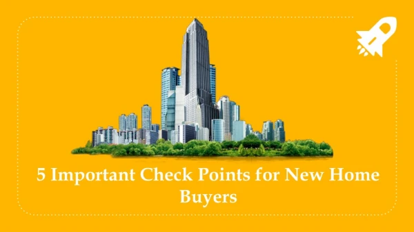 5 Important Check Points for New Home Buyers
