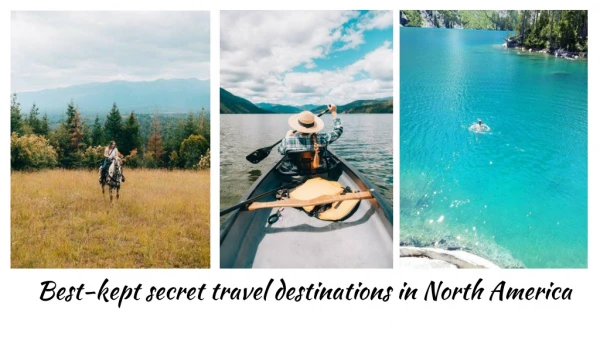 Best-kept secret travel destinations in North America