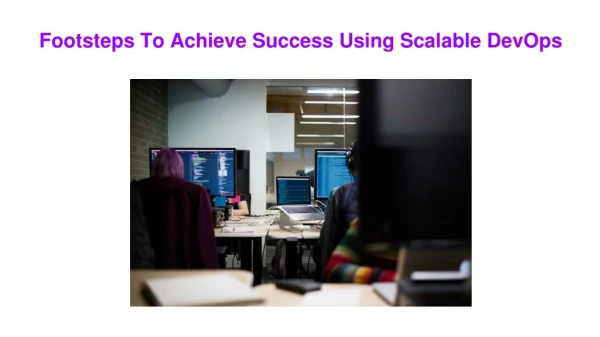 Footsteps To Achieve Success Using Scalable DevOps