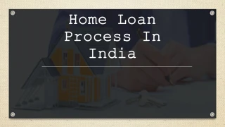 A Complete Buyer’s Guide To The Home Loan Process In India - slide 1