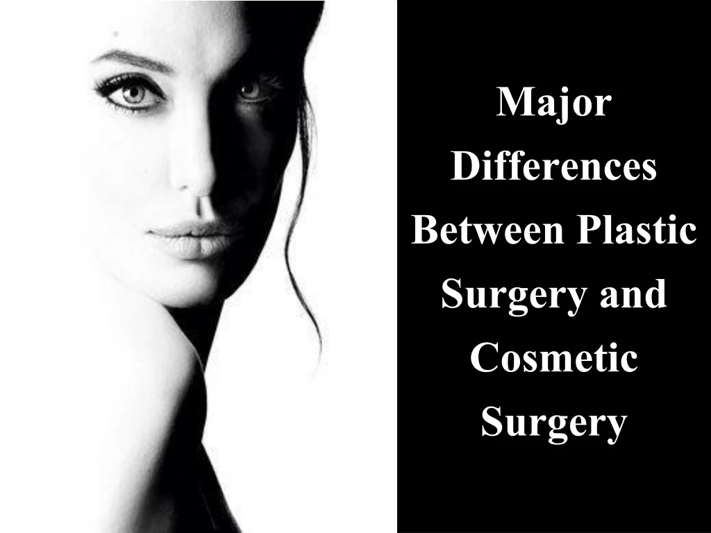 major differences between plastic surgery and cosmetic surgery