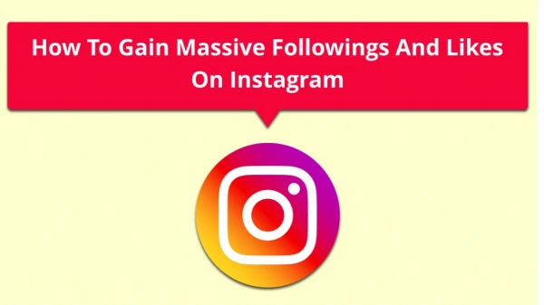 How to Gain Massive Followings and Likes on Instagram