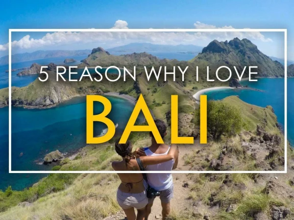 Reasons to Love Bali