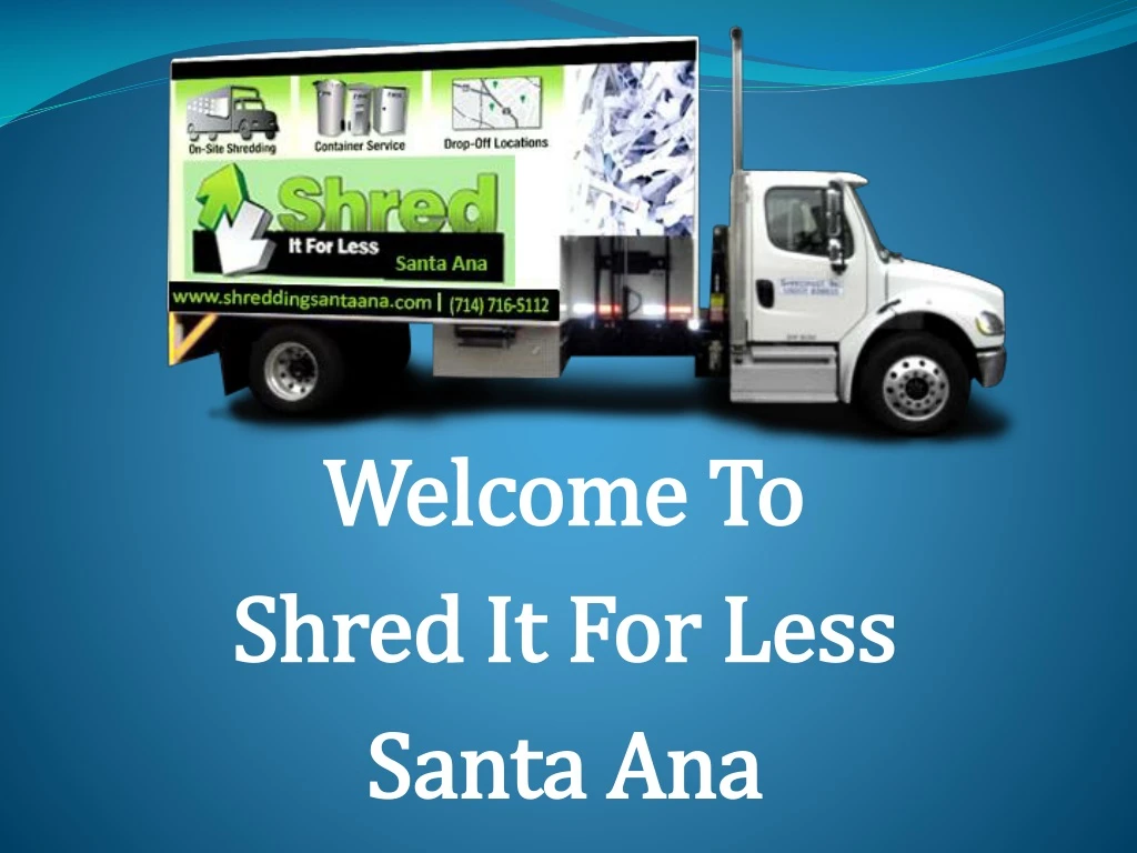 welcome to shred it for less santa ana