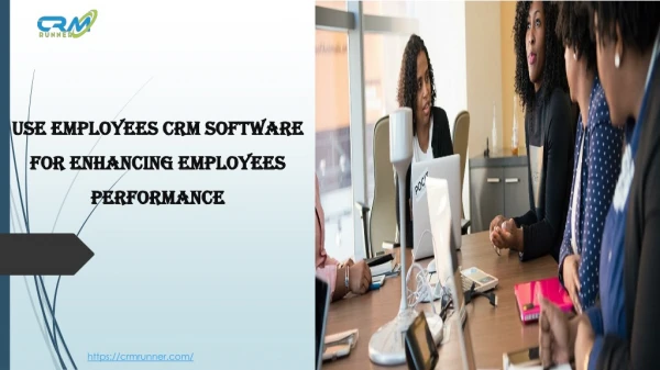 Employees CRM Software that will help you in keeping updated about the employee’s performance