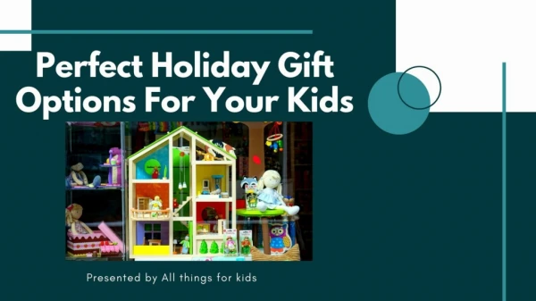 Perfect Holiday Gift Options For Your Kids