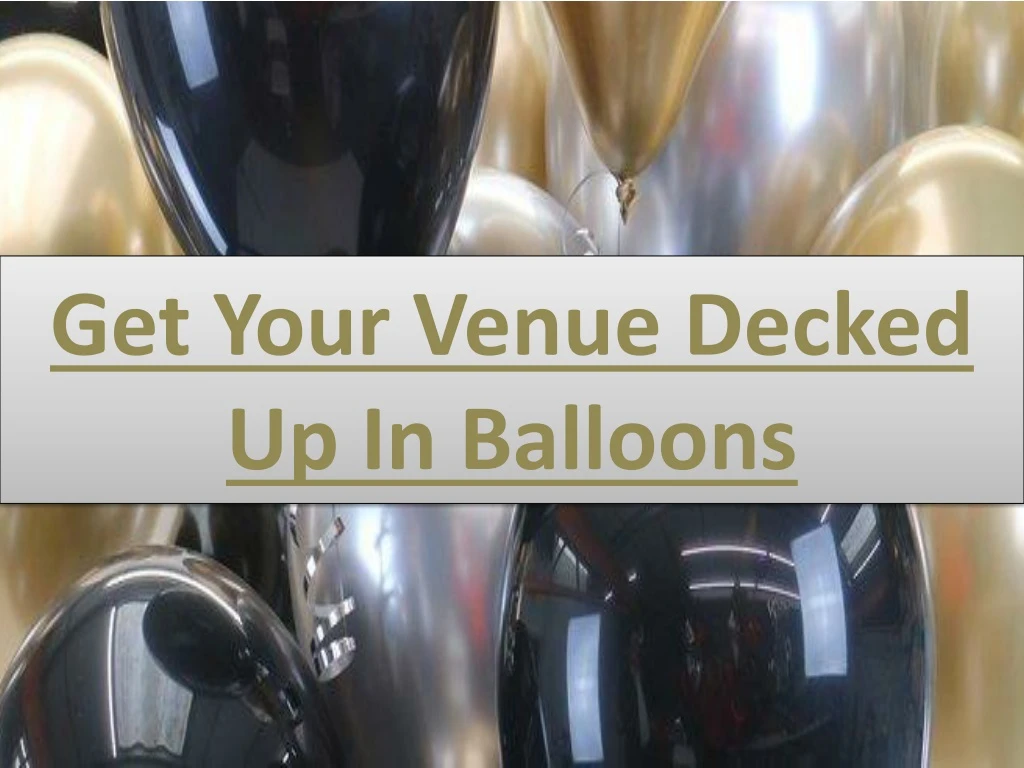 get your venue decked up in balloons