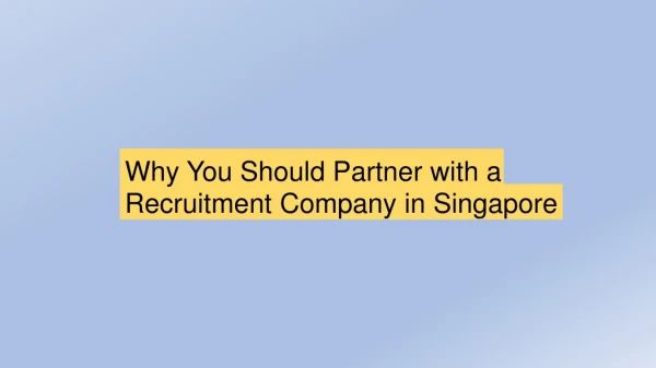 Why You Should Partner with a Recruitment Company in Singapore