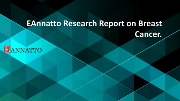 EAnnatto Research Report on Breast Cancer.