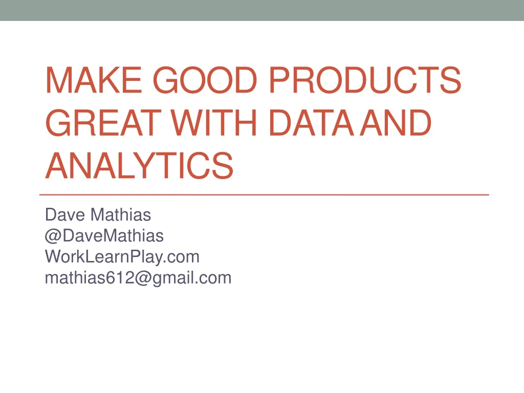 make good products great with data and analytics