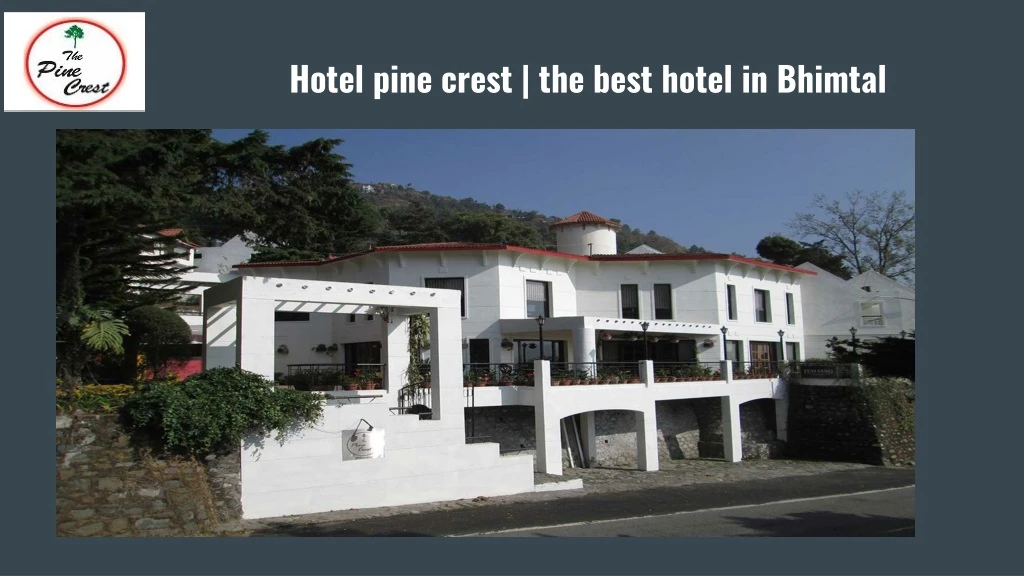 hotel pine crest the best hotel in bhimtal