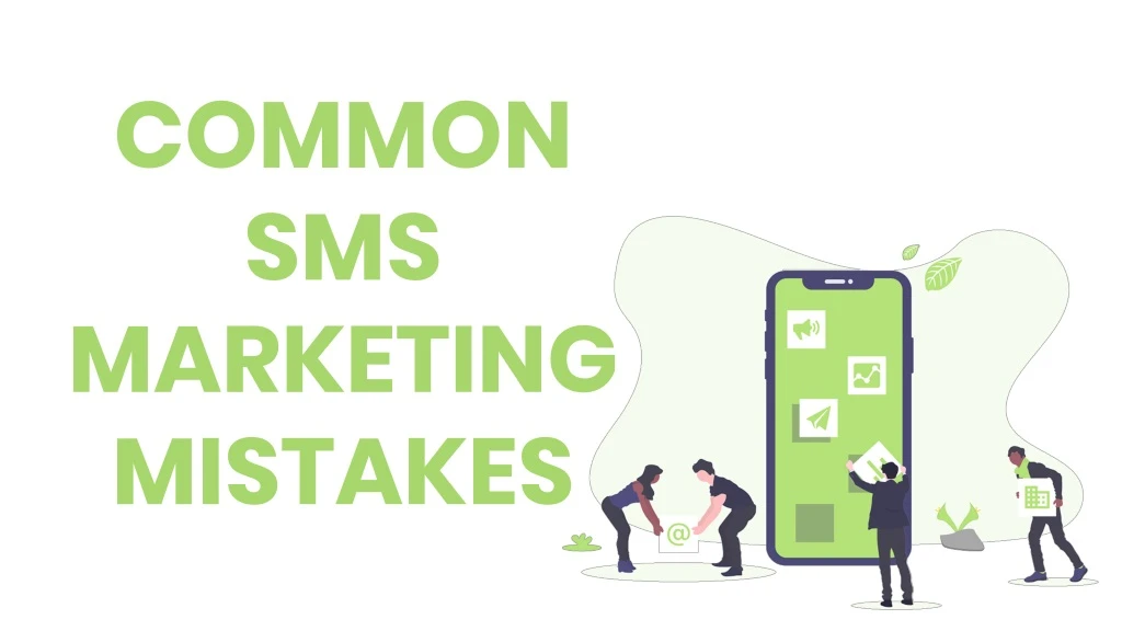 common sms marketing mistakes