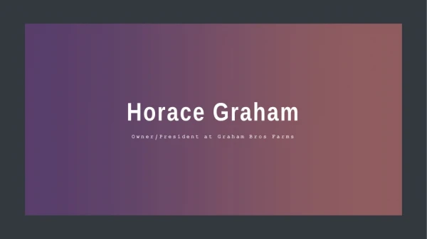 Horace Graham - Running Two Successful Farms in Rosehill