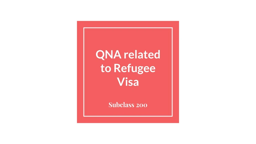 qna related to refugee visa