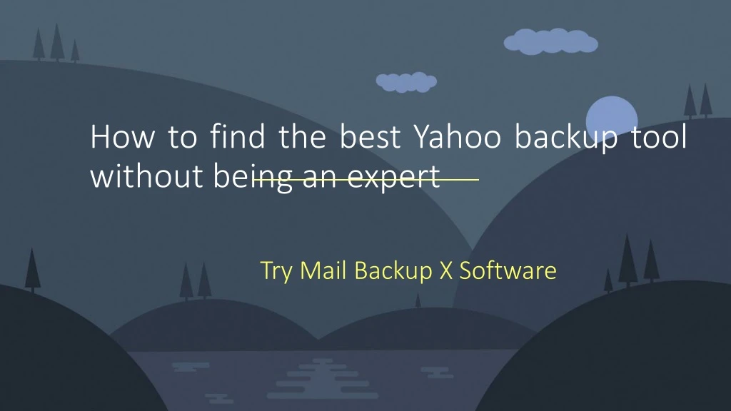 how to find the best yahoo backup tool without