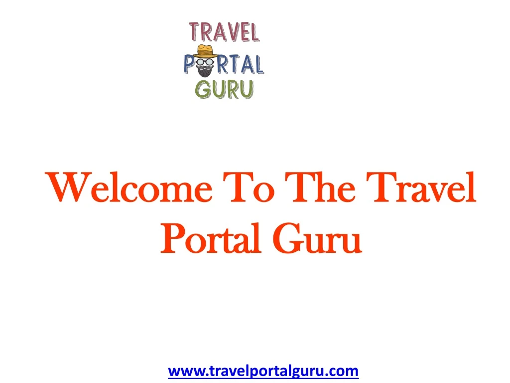 welcome to the travel portal guru