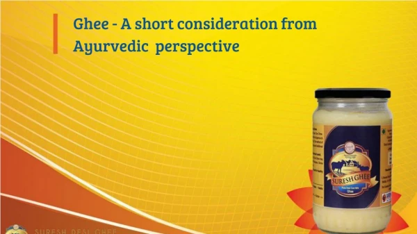 Ghee - a short consideration from ayurvedic perspective