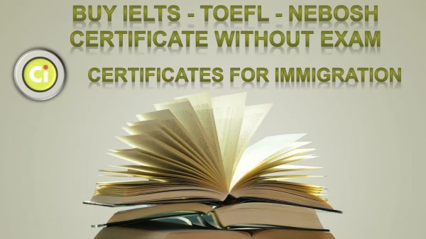 Buy IELTS - TOEFL - NEBOSH Certificate Without Exam