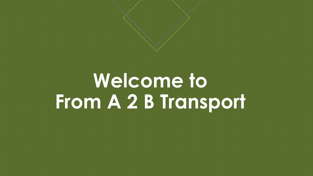 welcome to from a 2 b transport