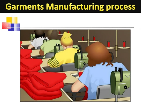 Garments manufacturing process