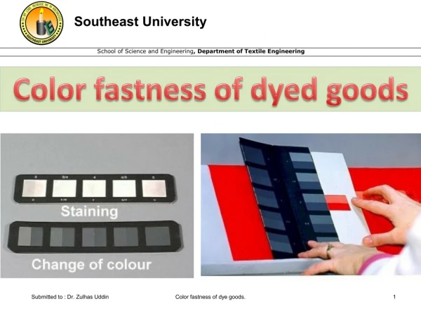 Color fastness of dyed goods .