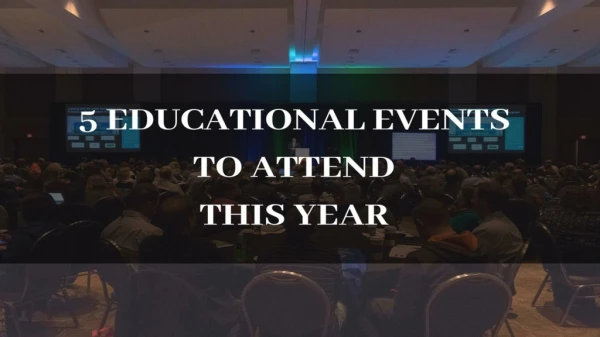 5 Educational Events to Attend This Year