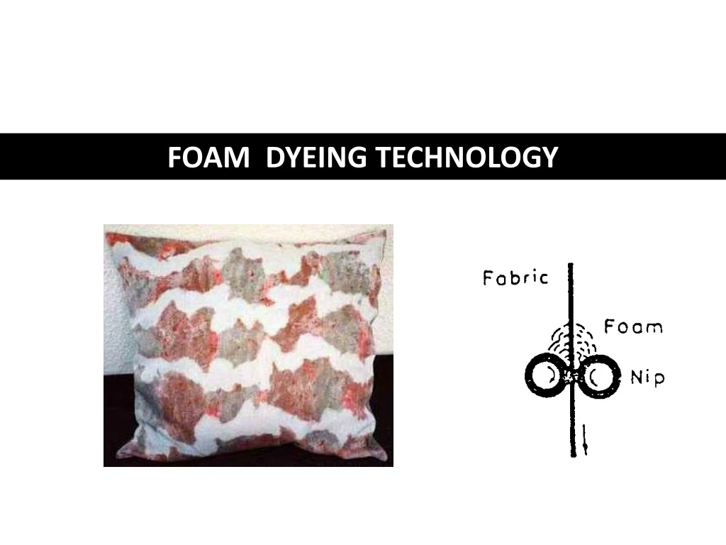 foam dyeing technology
