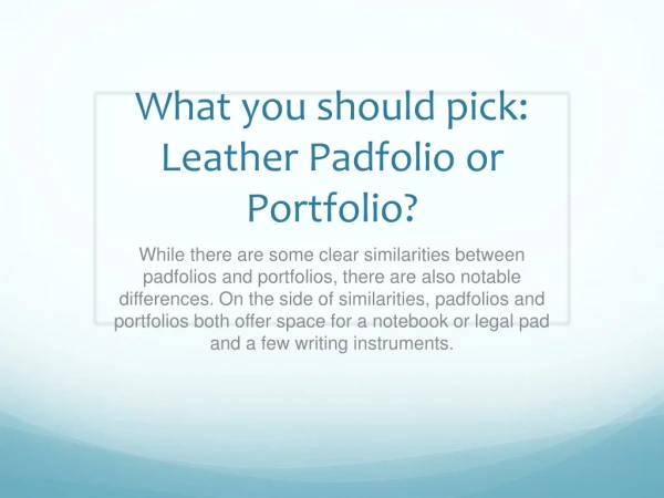 What you should pick: Leather Padfolio or Portfolio?
