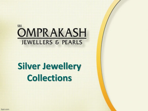 Silver Articles, Silver Jewellery Collections, Silver Jewellery Showrooms in Hyderabad – Omprakash Jewellers